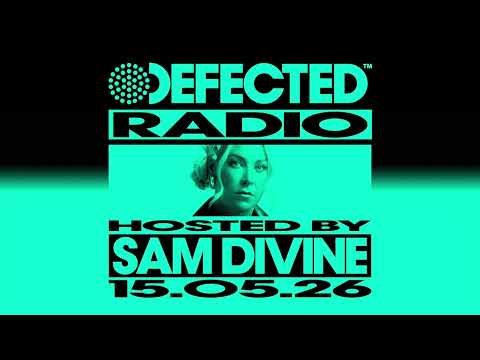 Defected Radio Show Hosted by Sam Divine 15.05.26
