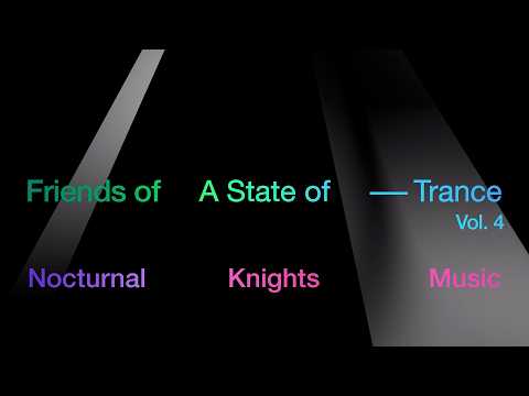 Nocturnal Knights Music – Friends of A State of Trance, Vol. 4