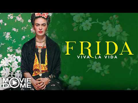 Frida – Viva la Vida – (Frida Kahlo Documentary, Full Documentary) – FULL MOVIE