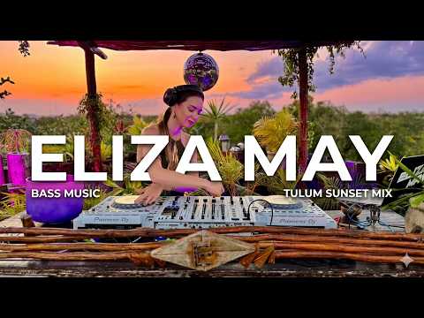 Eliza May | Elevated Bass Music Sunset Mix 2026 | By @EPHIMERATulum