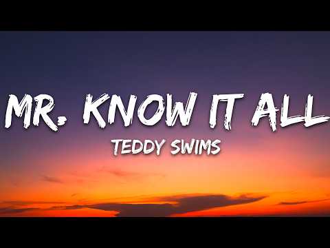 Teddy Swims – Mr. Know It All (Lyrics)