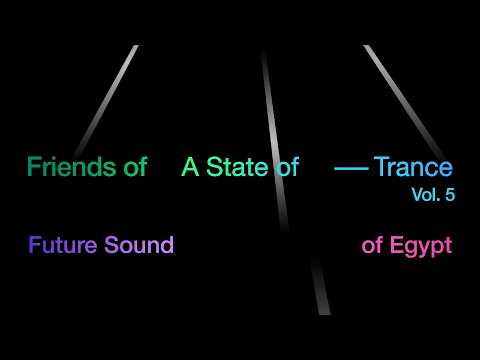 Future Sound of Egypt – Friends of A State of Trance, Vol. 5