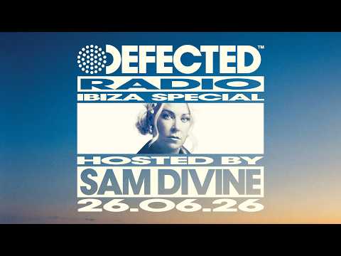 Defected Radio Show Ibiza Special Hosted by Sam Divine 26.06.26