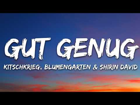 KITSCHKRIEG – Good Enough (Lyrics) ft. BLUMENGARTEN & SHIRIN DAVID