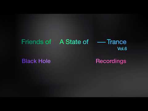 Black Hole Recordings – Friends of A State of Trance, Vol. 6