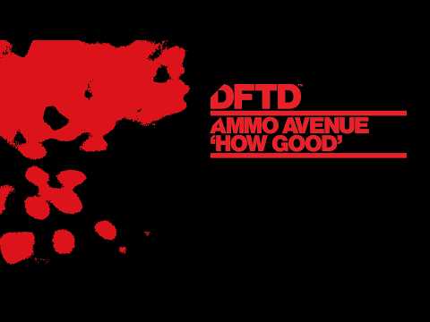 Ammo Avenue – How Good (Extended Mix) [DFTD]