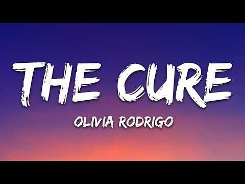 Olivia Rodrigo – the cure (Lyrics)