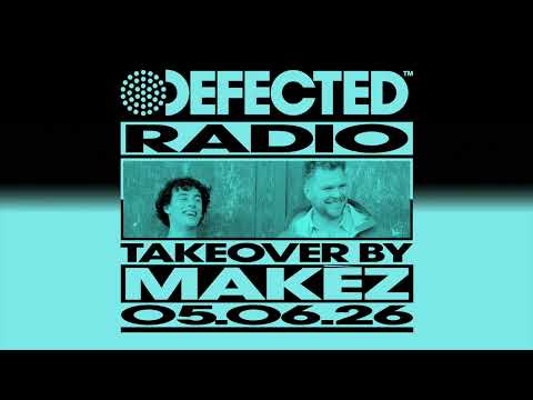 Defected Radio Show Makèz Takeover 05.06.26