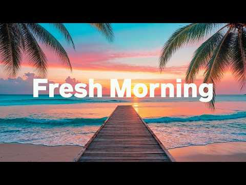Fresh Morning | Chillout & Deep House Vibes to Start Fresh