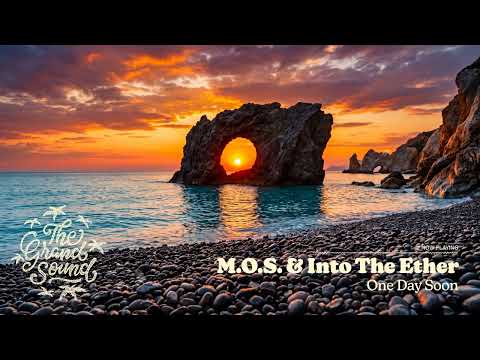 M.O.S. & Into The Ether – One Day Soon