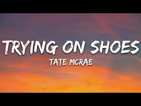 Tate McRae – TRYING ON SHOES (Lyrics)