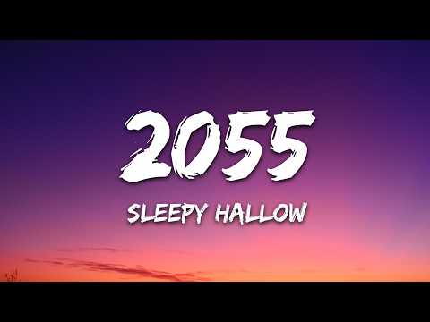 Sleepy Hallow – 2055 (Lyrics)