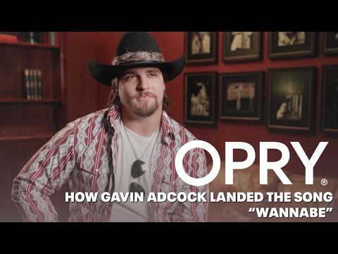 Gavin Adcock Tells Story Behind “Wannabe” | Opry Entertainment Presents: Stories Behind The Songs