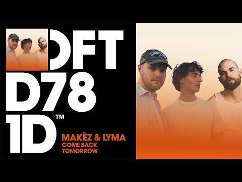 Makèz & LYMA – Come Back Tomorrow (Extended Mix)