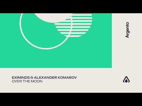 Eximinds & Alexander Komarov – Over The Moon