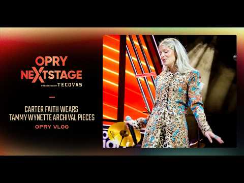 Carter Faith Gets To Wear Her Hero, Tammy Wynette’s Archival Pieces | Opry NextStage