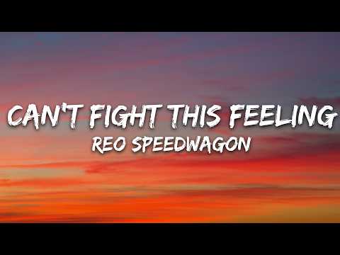 REO Speedwagon – Can’t Fight This Feeling (Lyrics)