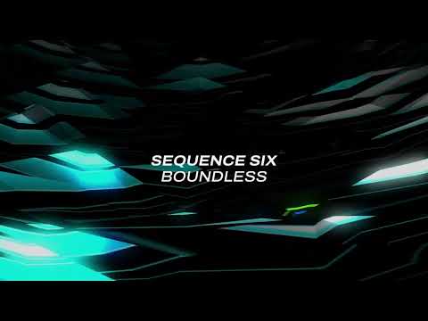Sequence Six – Boundless
