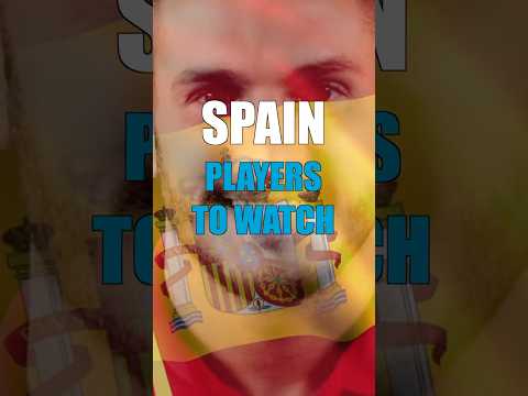 Spain’s Players To Watch: World Cup 2026