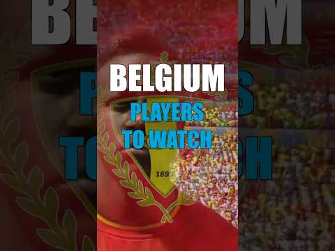 Belgium’s Players To Watch: World Cup 2026