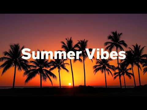Summer Vibes Playlist 🌅 Good Vibes For A Good Mood – Tropical Chill House Mix