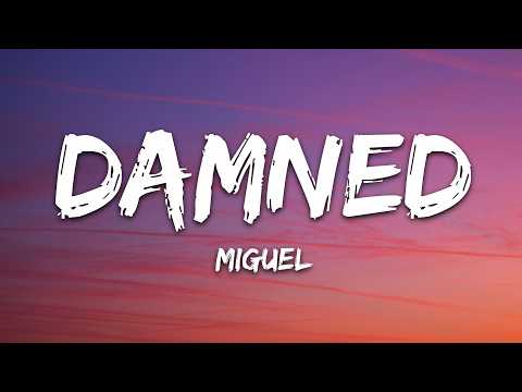 Miguel – damned (Lyrics)