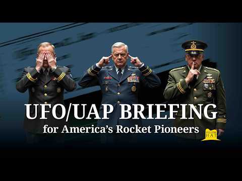 UFO/UAP Briefing for America’s Rocket Pioneers