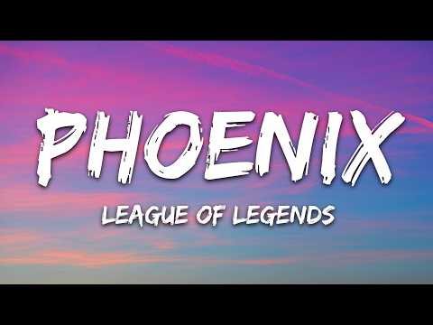 League of Legends – Phoenix (Lyrics) ft. Cailin Russo, Chrissy Costanza