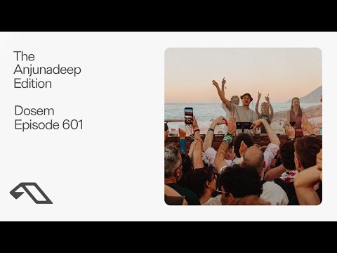 The Anjunadeep Edition 601 with Dosem (Live at Explorations)