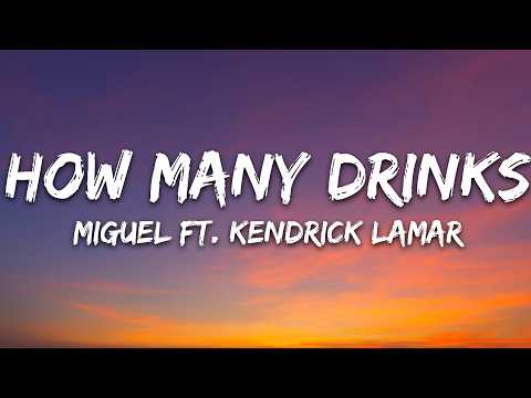 Miguel – How Many Drinks? (Lyrics) ft. Kendrick Lamar