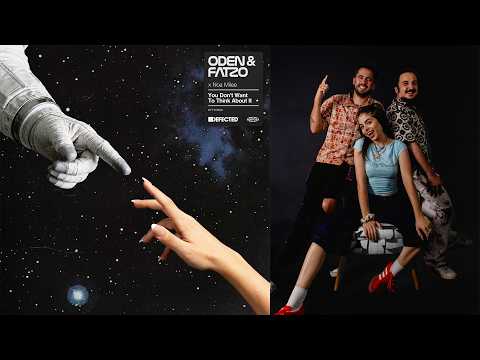 Oden & Fatzo x Noa Milee – You Don’t Want To Think About It
