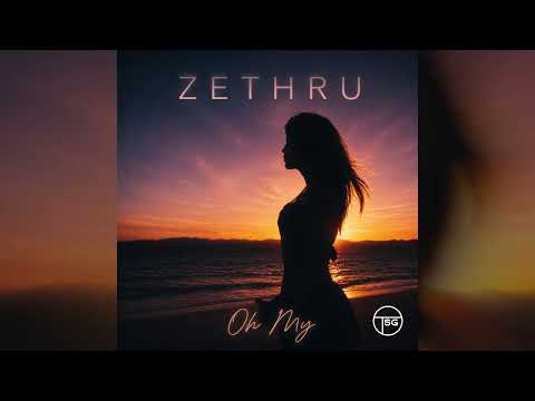 Zethru – Oh My (Official Audio)