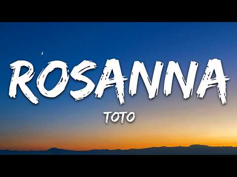 TOTO – Rosanna (Lyrics)