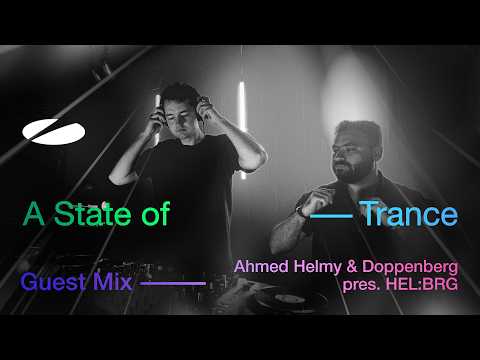 Ahmed Helmy & Doppenberg pres. HEL:BRG – A State Of Trance Episode 1287 Guest Mix
