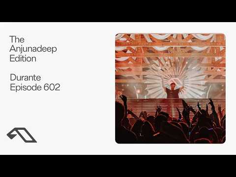 The Anjunadeep Edition 602 with Durante (Live at Explorations)