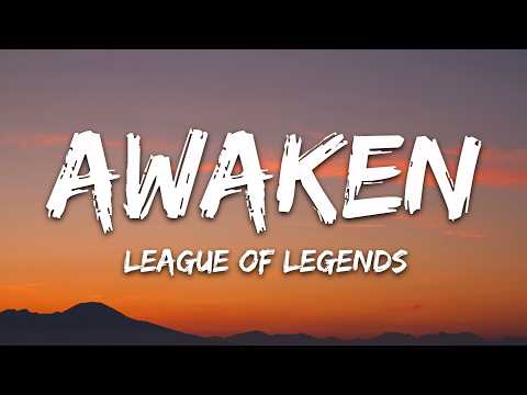 League Of Legends – Awaken (Lyrics)