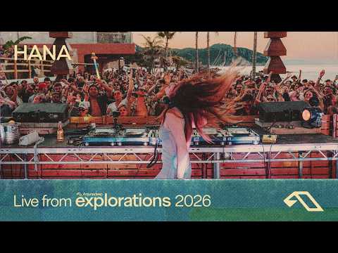 HANA | Live at Anjunadeep Explorations 2026