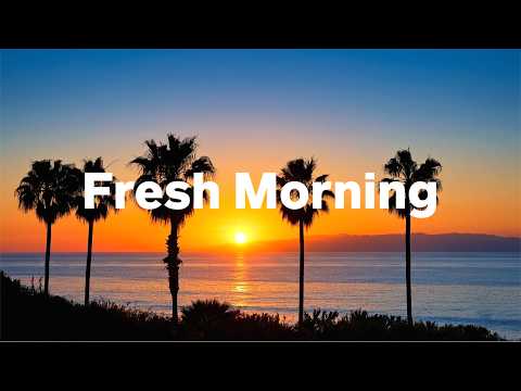 Fresh Morning Vibes 🌅 Chillout & Deep House Vibes to Start Fresh