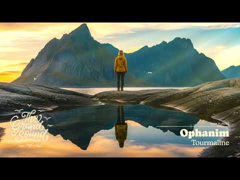 Ophanim – Tourmaline