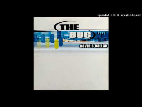 The Bug – David’s Ballad (Extended Mix)