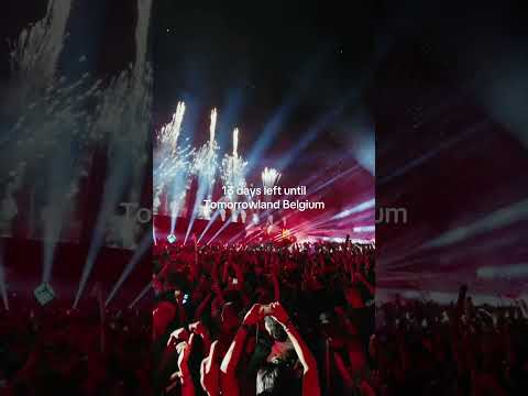 13 days left until Tomorrowland Belgium.