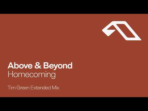 Above & Beyond – Homecoming (Tim Green Extended Mix)