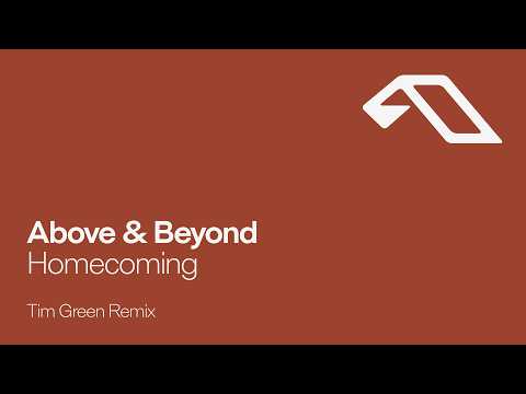 Above & Beyond – Homecoming (Tim Green Remix)
