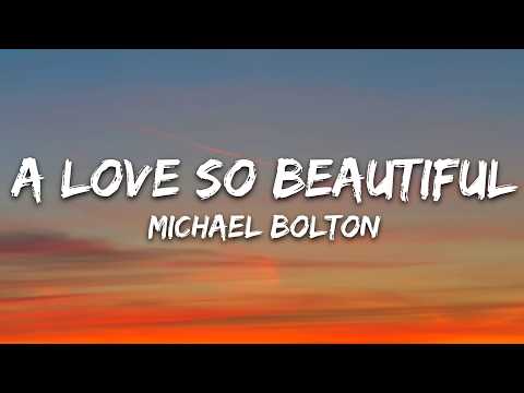 Michael Bolton – A Love So Beautiful (Lyrics)