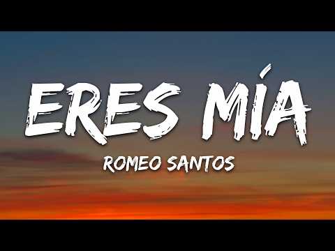 Romeo Santos – Eres Mía (Letra/Lyrics)