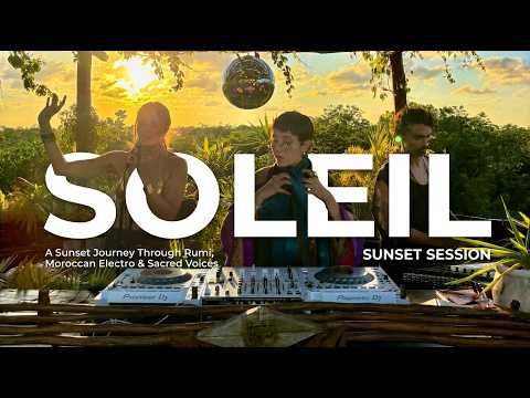 Soleil | A Sunset Journey Through Rumi, Moroccan Electro & Sacred Voices | By @EPHIMERATulum