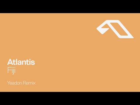 Atlantis – Fiji (Yeadon Remix)