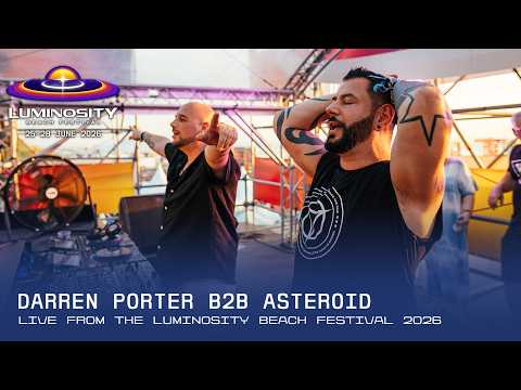 Darren Porter B2B Asteroid live at Luminosity Beach Festival 2026 #LBF26