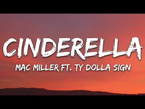 Mac Miller – Cinderella (Lyrics) ft. Ty Dolla $ign