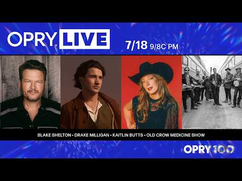 Opry Live – Blake Shelton, Drake Milligan, Kaitlin Butts, and Old Crow Medicine Show